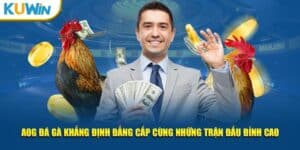 AOG Đá Gà Khẳng Định Đẳng Cấp Cùng Những Trận Đấu Đỉnh Cao