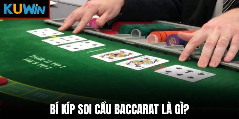 Bí kíp soi cầu baccarat giúp tìm ra kết quả chính xác