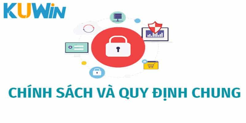 Chính sách và quy định chung