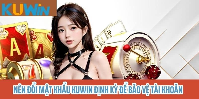 Thường xuyên định kì đổi mật khẩu cho account 