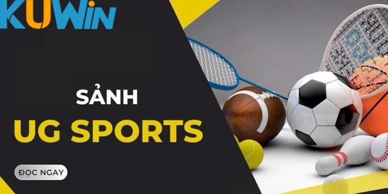 Khám phá bộ môn cá cược hot tại UG thể thao